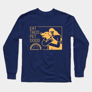 Eat Taco Pet Dogs Design Gold Long Sleeve T-Shirt